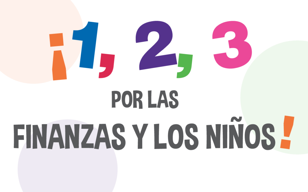 ¡1,2,3 por las finanzas y los niños!